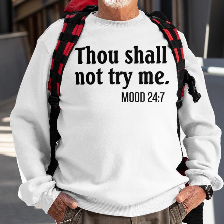 Thou Shall Not Try Me Mood Sweatshirt Gifts for Old Men