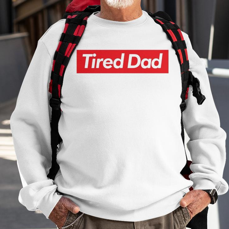 Tired Dad Fathers DaySweatshirt Gifts for Old Men