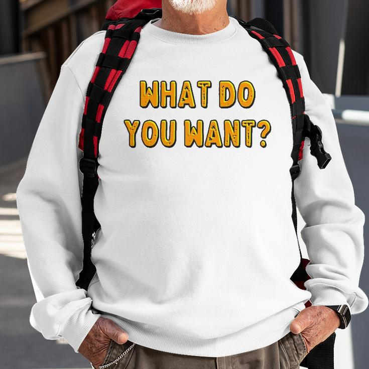 What Do You Want Gotye Fans Gift Sweatshirt Gifts for Old Men