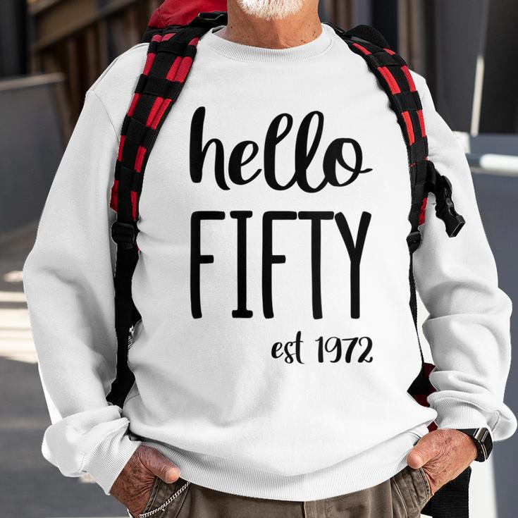 Womens Hello 50 Fifty Est 1972 - 50Th Birthday 50 Years Old Sweatshirt Gifts for Old Men