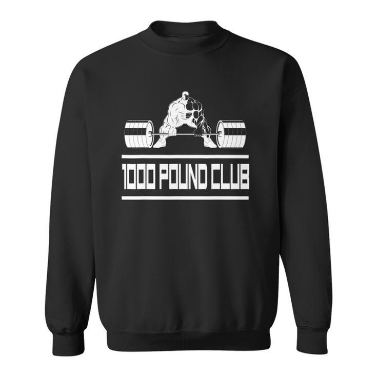 1000 Pound Club Gym & Powerlifting Sweatshirt