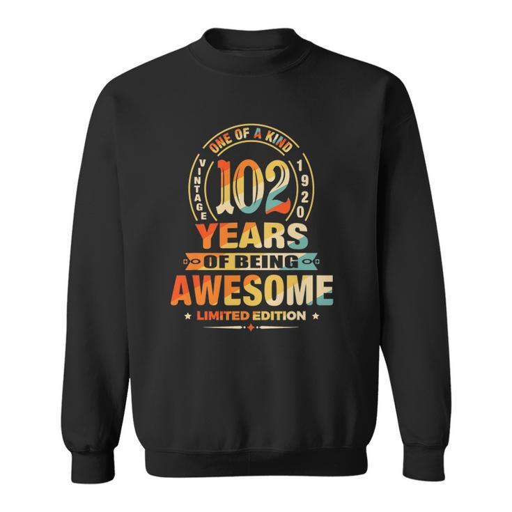 102Nd Birthday Gifts 102 Years Of Being Awesome Vintage 1920 Birthday Sweatshirt