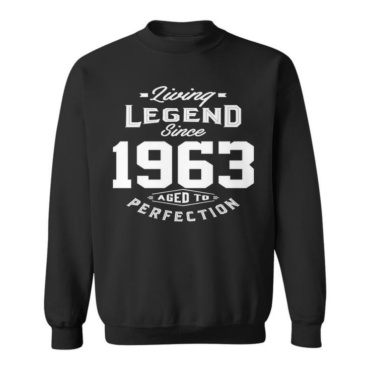 1963 Birthday Gift Living Legend Since 1963 Aged To Perfection Sweatshirt