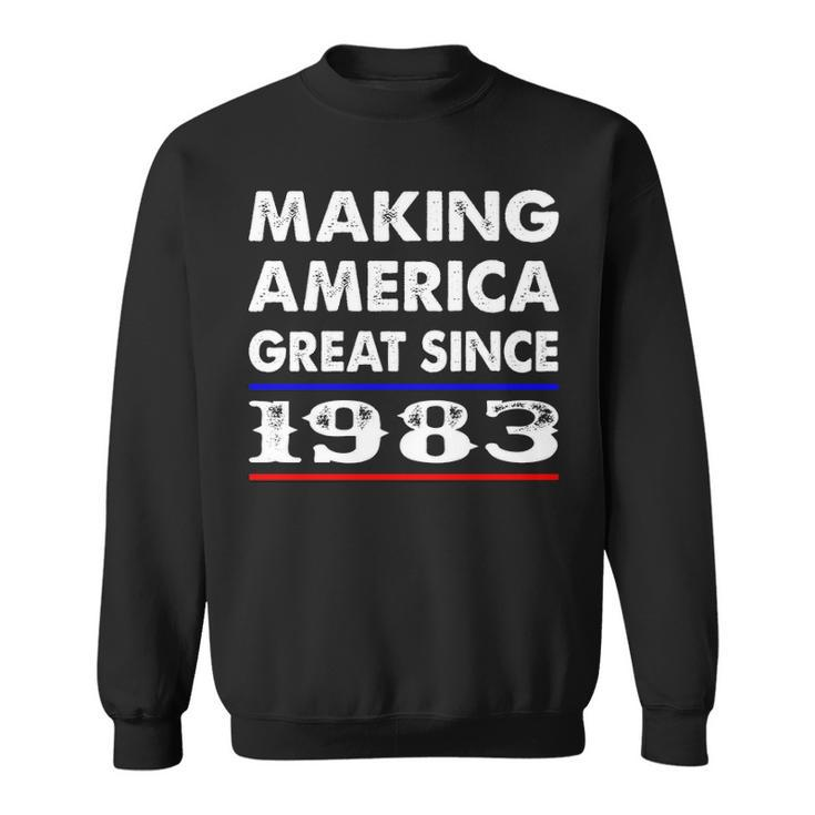 1983 Birthday   Making America Great Since 1983 Sweatshirt