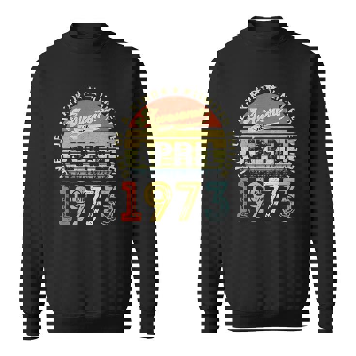 49 Years Old Birthday Awesome Since April 1973 49Th Birthday Sweatshirt