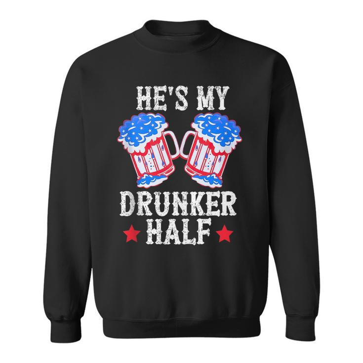 4Th Of July Matching Couple  Hes Is My Drunker Half  Sweatshirt