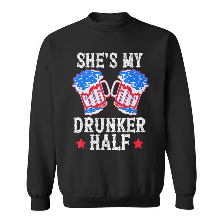 4Th Of July Matching Couple  Shes Is My Drunker Half  Sweatshirt
