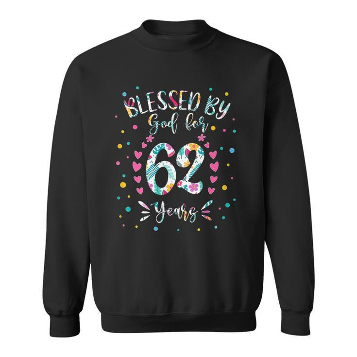 62Nd Birthday S For Women Blessed By God For 62 Years Sweatshirt