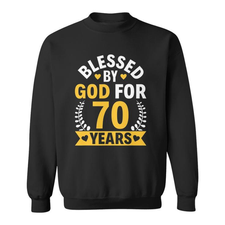 70Th Birthday Man Woman Blessed By God For 70 Years Sweatshirt