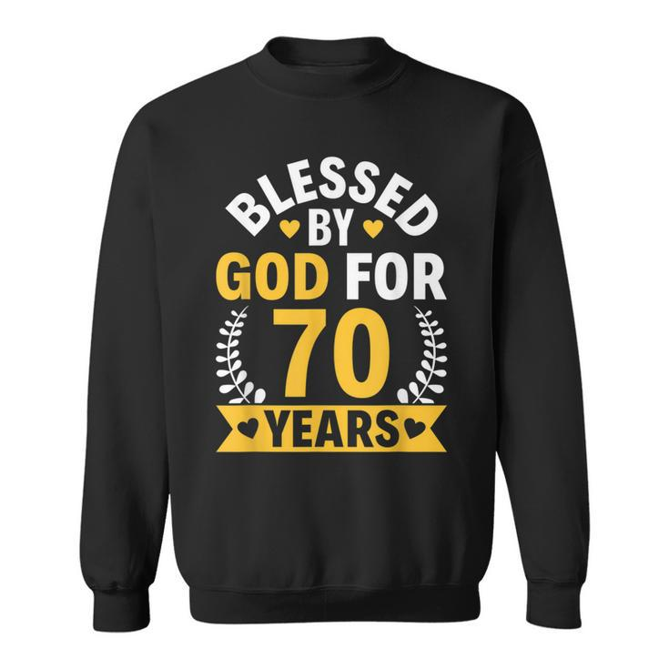 70Th Birthday Man Woman Blessed By God For 70 Years  Sweatshirt