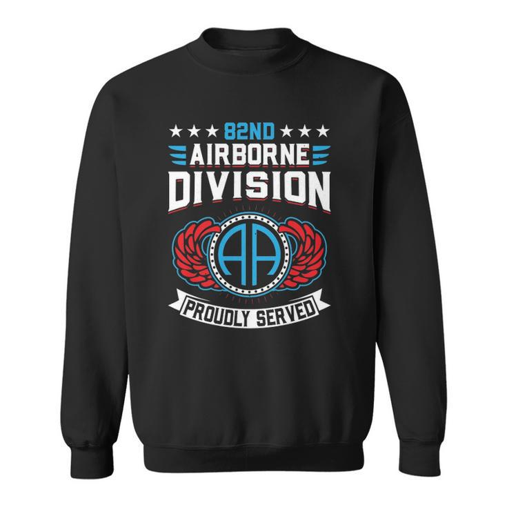 82Nd Airborne Division Proudly Served 21399 United States Army Sweatshirt