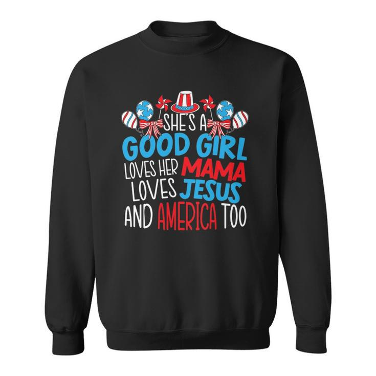 A Good Girl Who Loves America 4Th Of July Usa Patriotic Sweatshirt