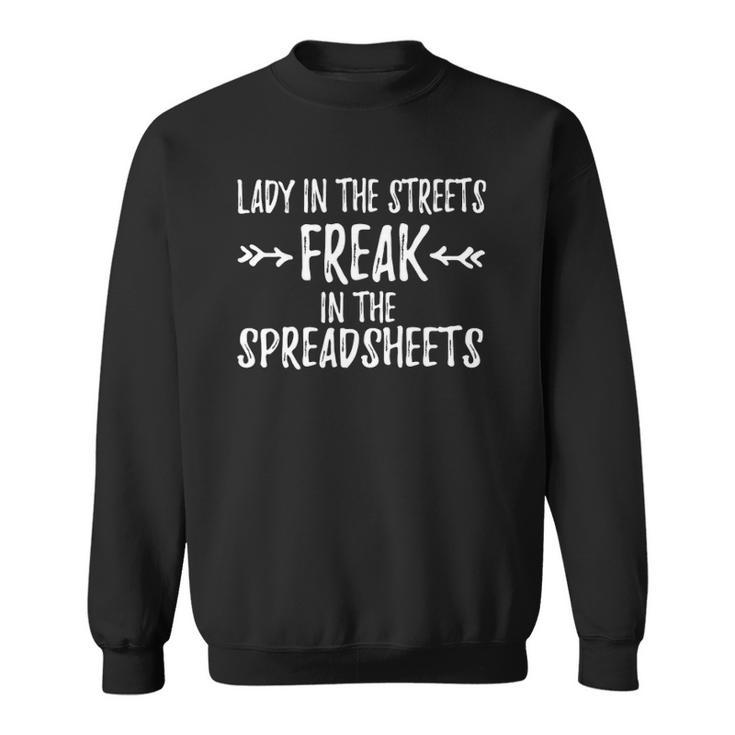 Accountant Lady In The Sheets Freak In The Spreadsheets Sweatshirt