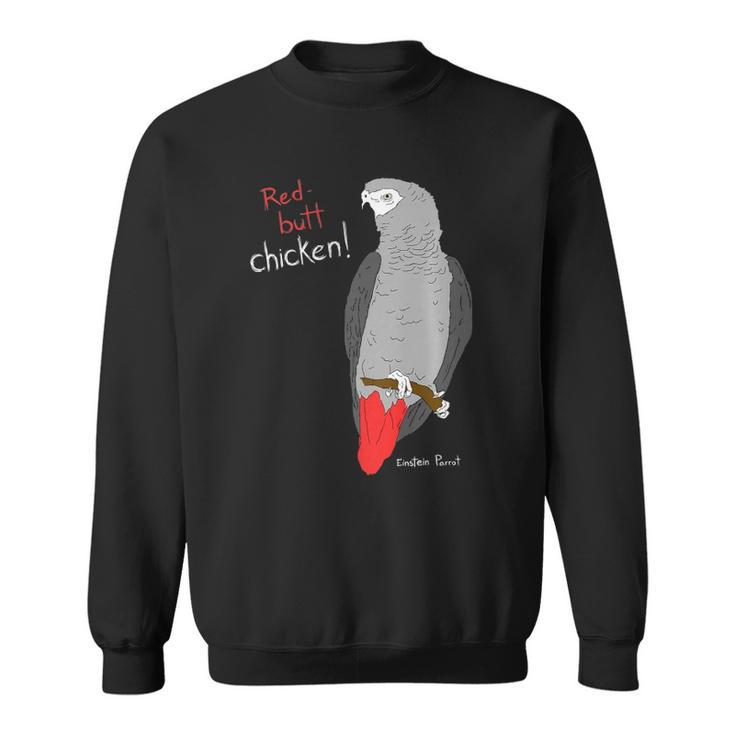 African Grey Parrot Red Butt Chicken  Sweatshirt
