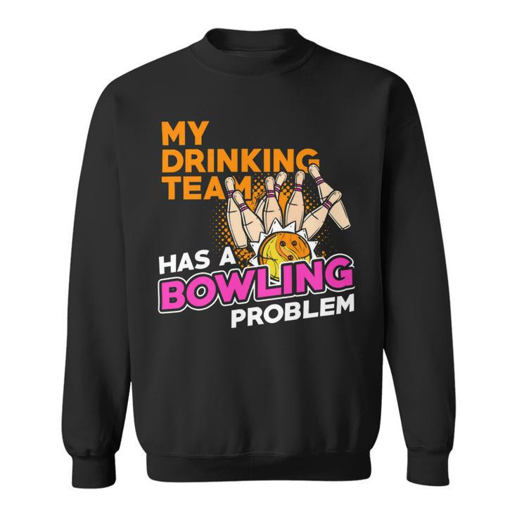 Alcohol 611 Bowler Bowling Bowler Sweatshirt