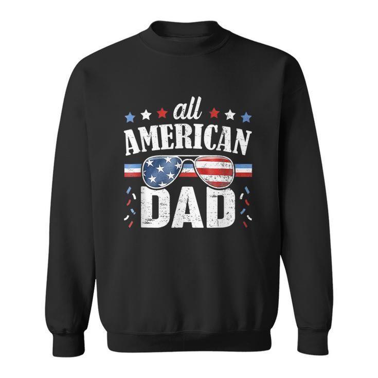 All American Dad 4Th Of July  Fathers Day  2022 Sweatshirt