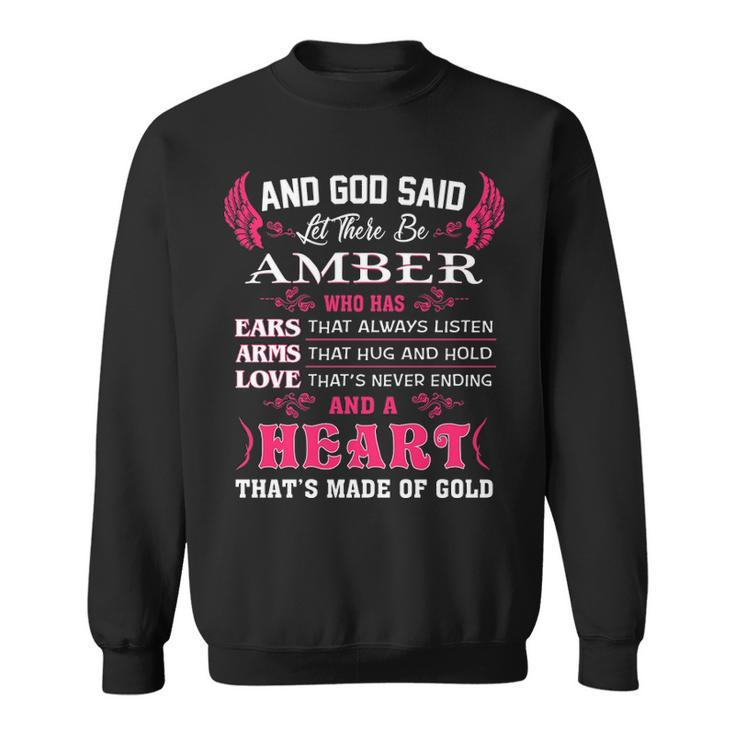 Amber Name Gift   And God Said Let There Be Amber Sweatshirt