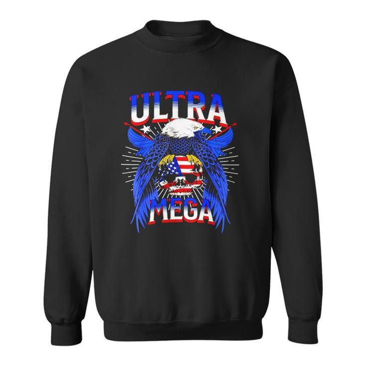 America Eagle Skull Ultra Mega The Great Maga King Ultra Mega Patriot Sweatshirt