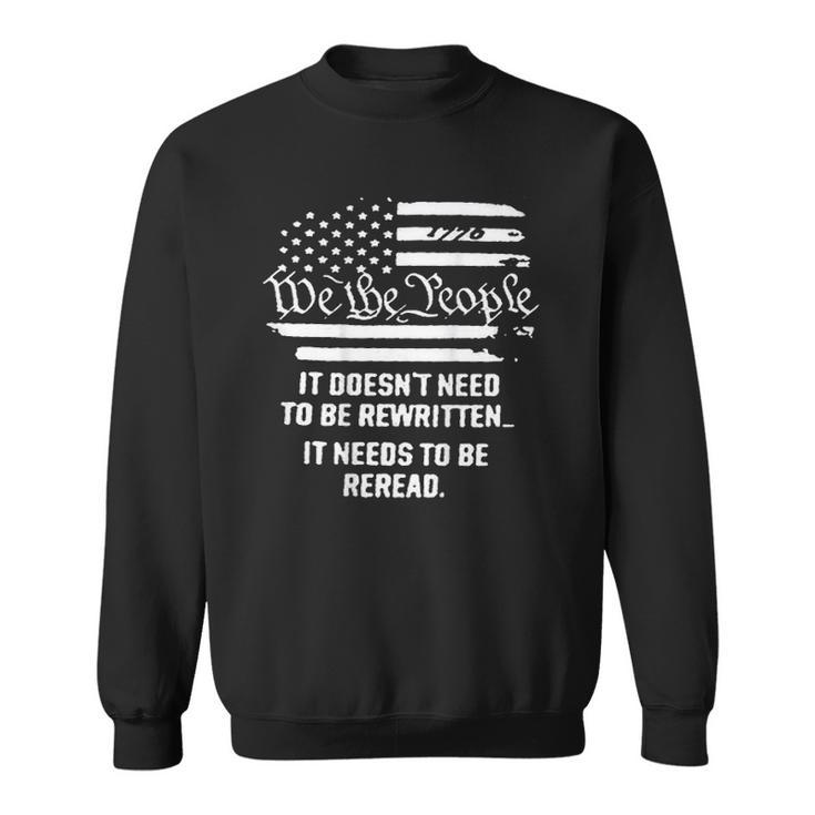 American Flag It Needs To Be Reread We The People On Back Sweatshirt