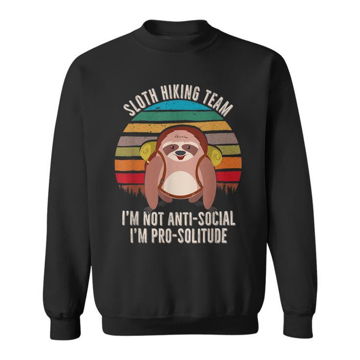 Anti-Social Sloth Hiking Im Not Anti-Social Im Pro-Solitude  Sweatshirt