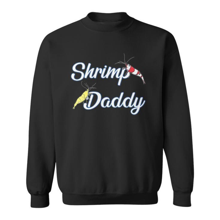 Aquarium Shrimp Daddy Aquascaping Fathers Day Sweatshirt