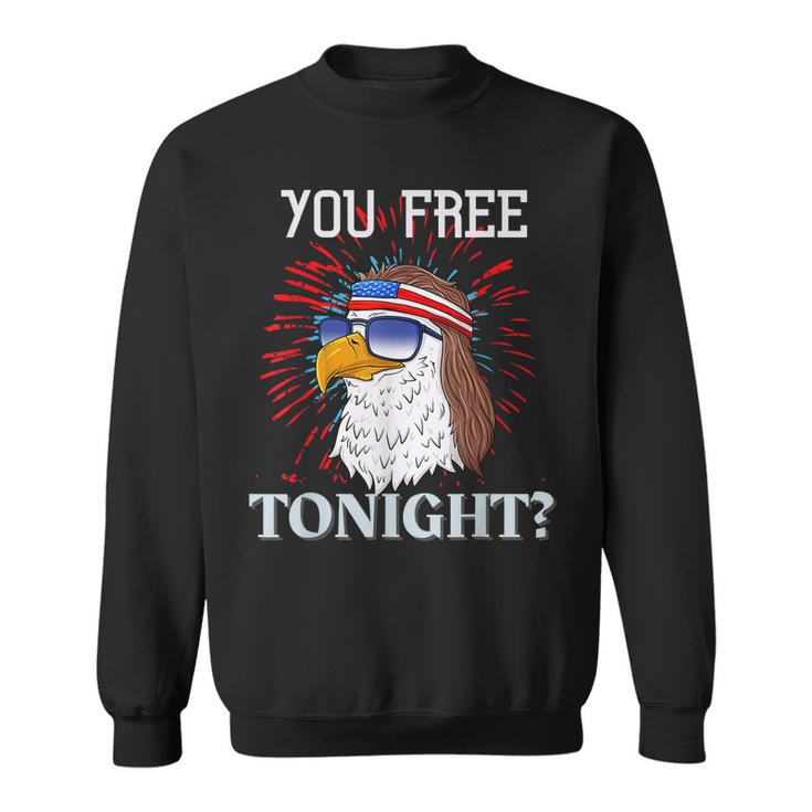 Are You Free Tonight 4Th Of July American Bald Eagle  Sweatshirt