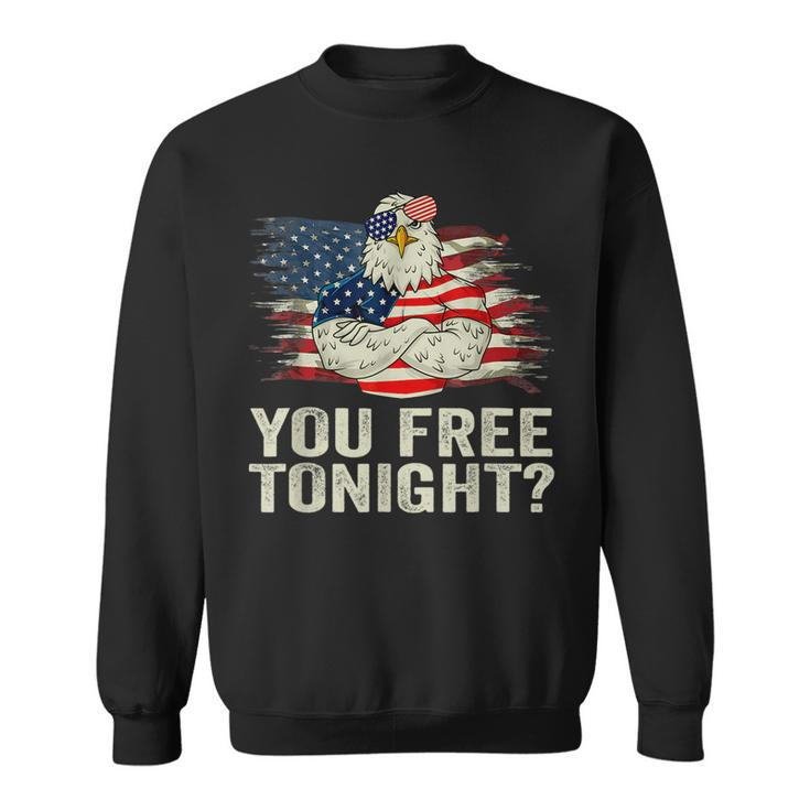 Are You Free Tonight 4Th Of July Independence Day Bald Eagle Sweatshirt