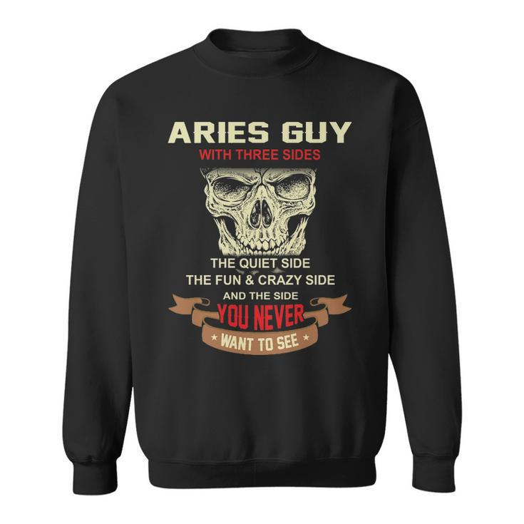 Aries Guy I Have 3 Sides   Aries Guy Birthday Sweatshirt