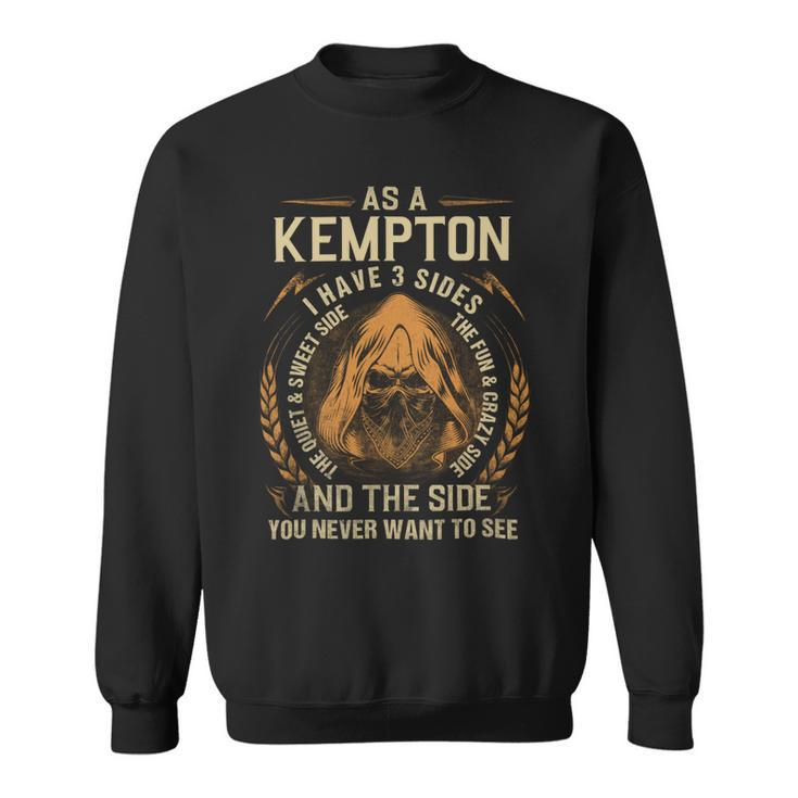 As A Kempton I Have A 3 Sides And The Side You Never Want To See Sweatshirt