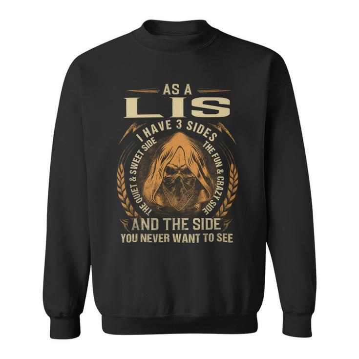 As A Lis I Have A 3 Sides And The Side You Never Want To See Sweatshirt