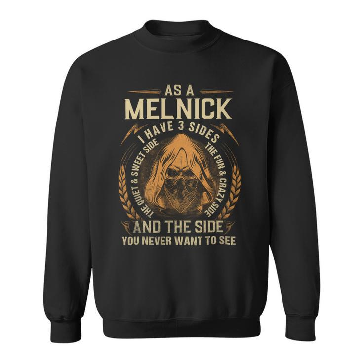 As A Melnick I Have A 3 Sides And The Side You Never Want To See Sweatshirt