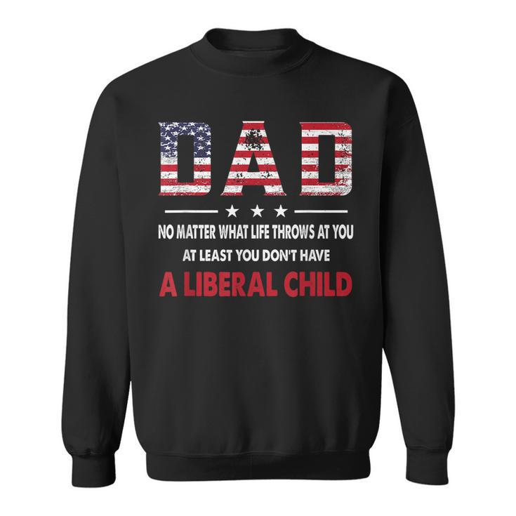 At Least You Dont Have A Liberal Child American Flag  Sweatshirt