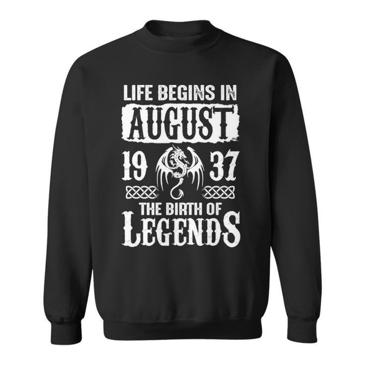 August 1937 Birthday   Life Begins In August 1937 Sweatshirt
