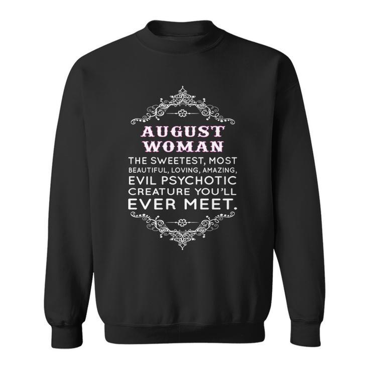 August Woman The Sweetest Most Beautiful Loving Amazing Sweatshirt