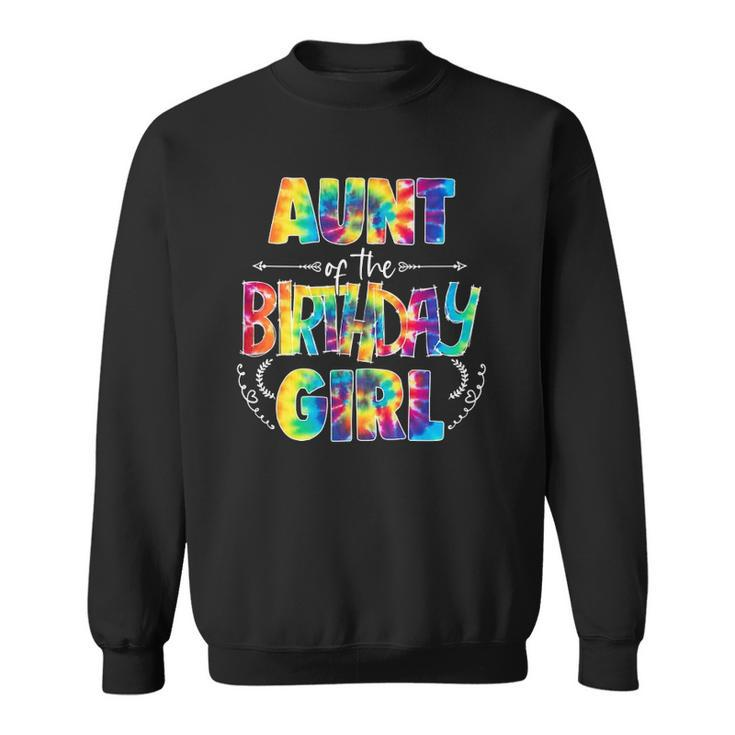 Aunt Of The Birthday Girl Matching Family Tie Dye Sweatshirt