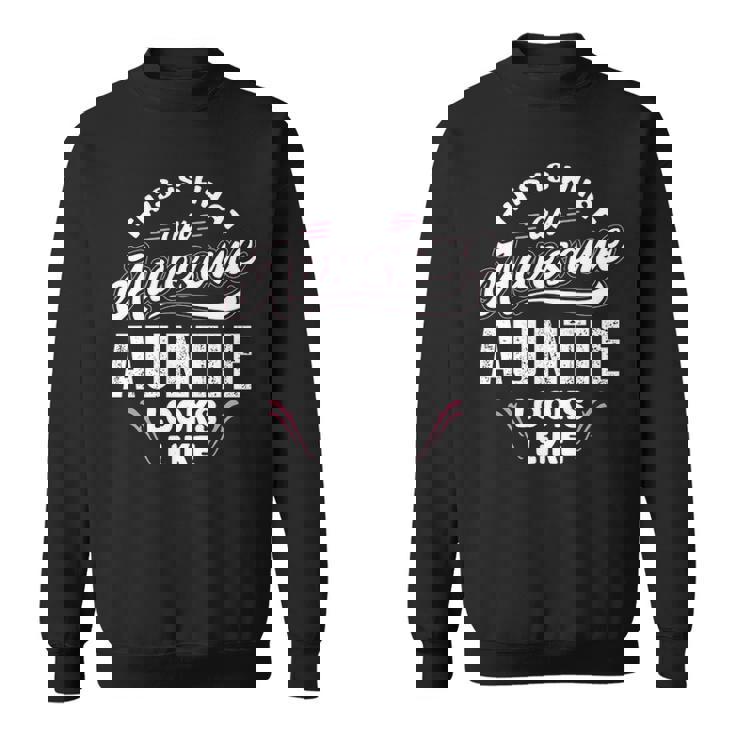 Auntie Gift   This Is What An Awesome Auntie Looks Like Sweatshirt