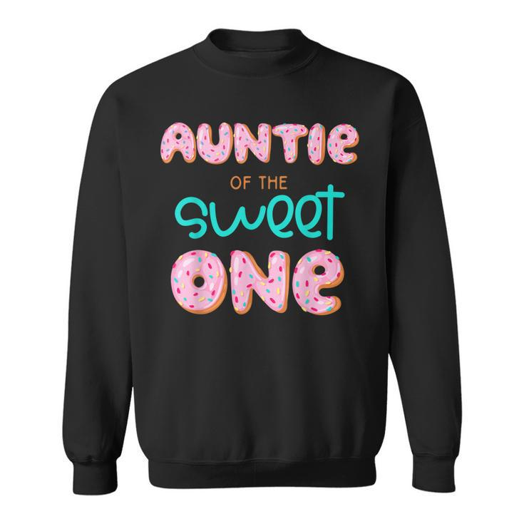 Auntie Of The Sweet One First Birthday Matching Family Donut  Sweatshirt