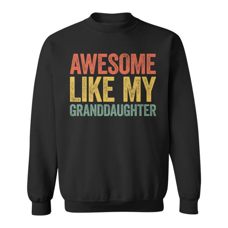 Awesome Like My Granddaughter  Parents Day    V2 Sweatshirt