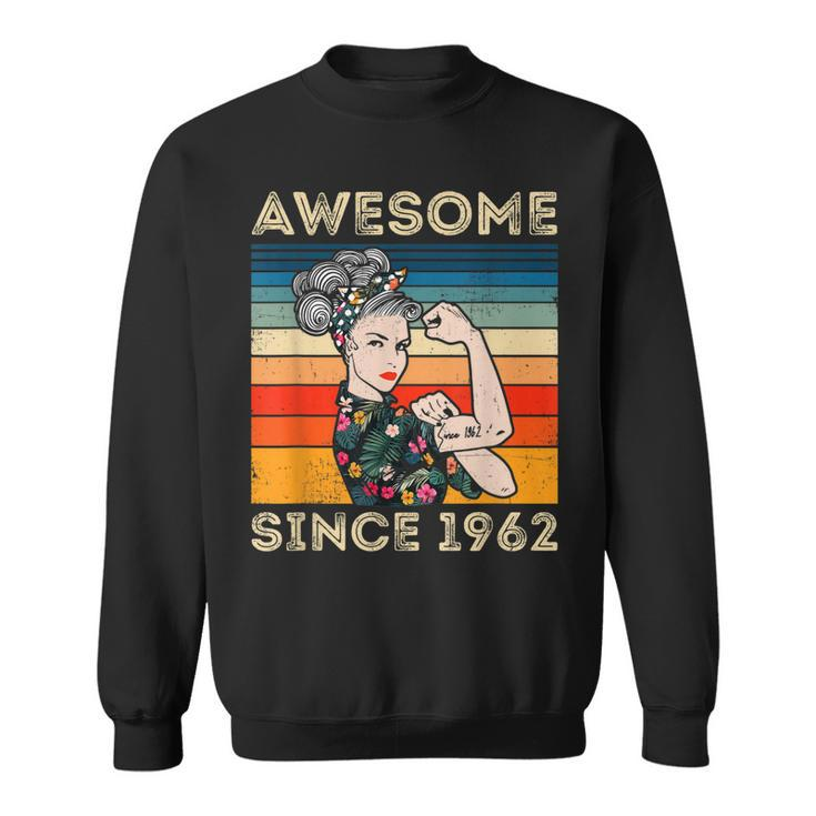 Awesome Since 1962 60Th Birthday Gifts 60 Years Old Vintage  Sweatshirt