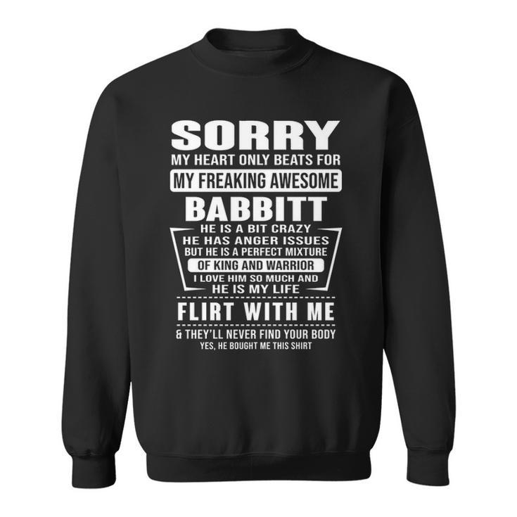 Babbitt Name Gift   Sorry My Heart Only Beats For Babbitt Sweatshirt