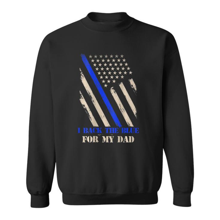 Back The Blue For My Dad Proud Polices Kids - Art On Back Sweatshirt