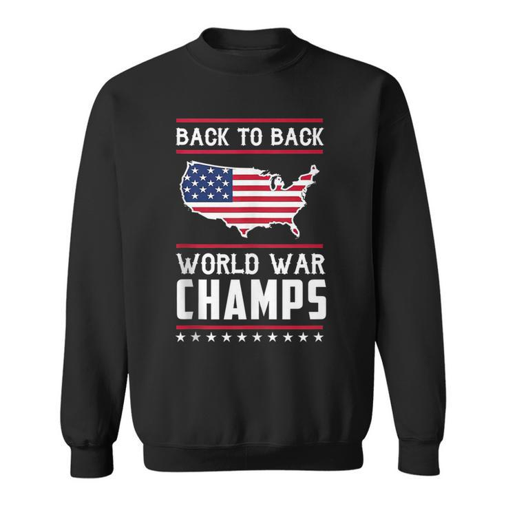 Back To Back Undefeated World War Champs   Sweatshirt
