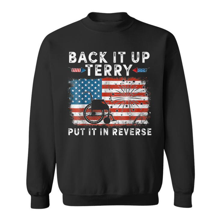 Back Up Terry Put It In Reverse Firework Funny 4Th Of July  V8 Sweatshirt
