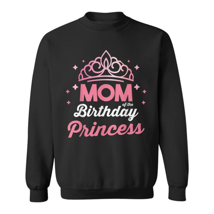 Bday Girl Family Matching Mom Of The Birthday Princess   Sweatshirt