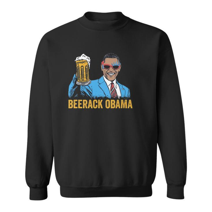 Beerack Obama Drinking Beer Funny 4Th Of July Sweatshirt