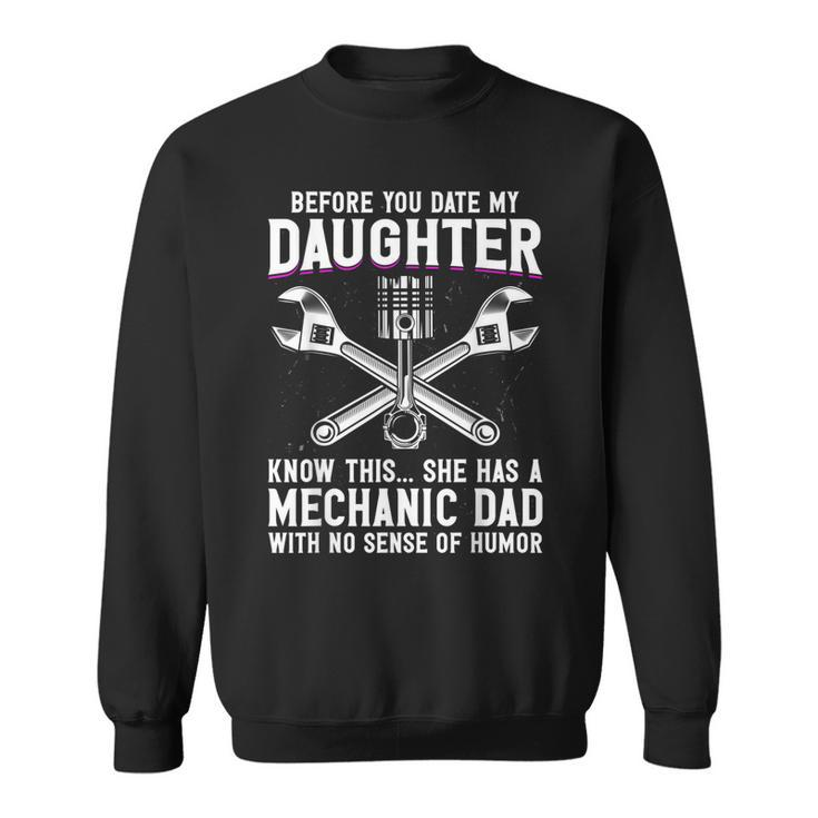 Before You Date My Daughter - Mechanic Dad Maintenance Man  Sweatshirt