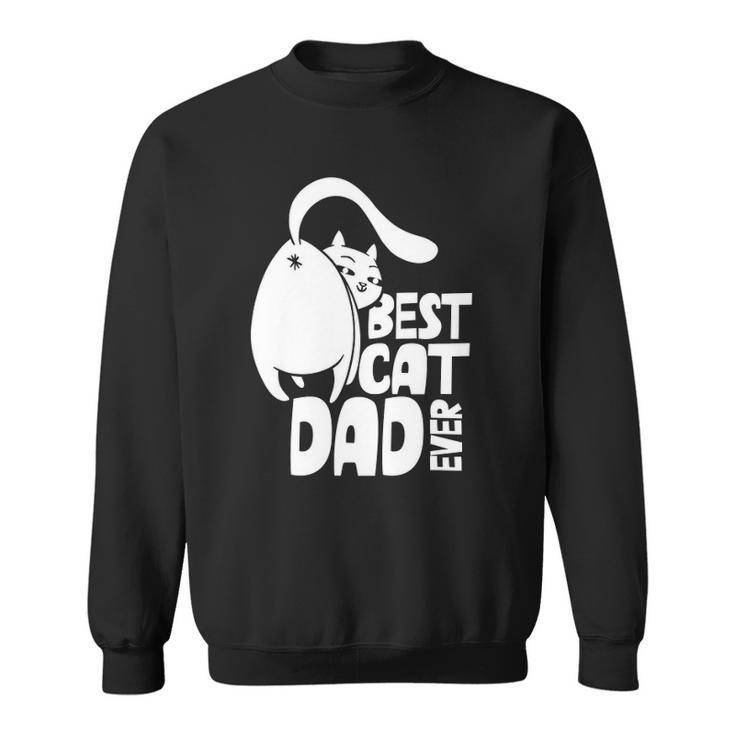 Best Cat Dad Ever Father Papa Sayings Daddy Sweatshirt
