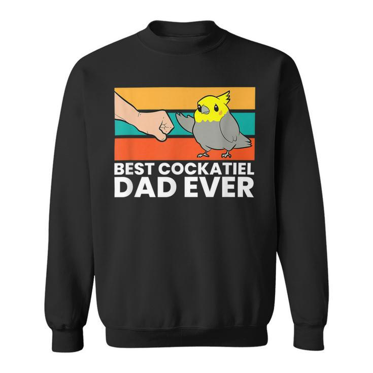 Best Cockatiel Dad Ever Bird Cockatiel Parrot Sweatshirt