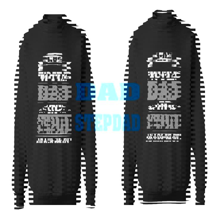 Best Dad And Stepdad Cute Fathers Day Gift From Wife Copy Sweatshirt