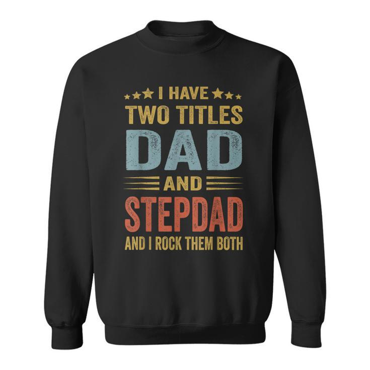 Best Dad And Stepdad  Cute Fathers Day Gift From Wife  V3 Sweatshirt